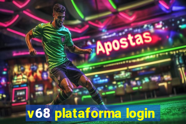 v68 plataforma login